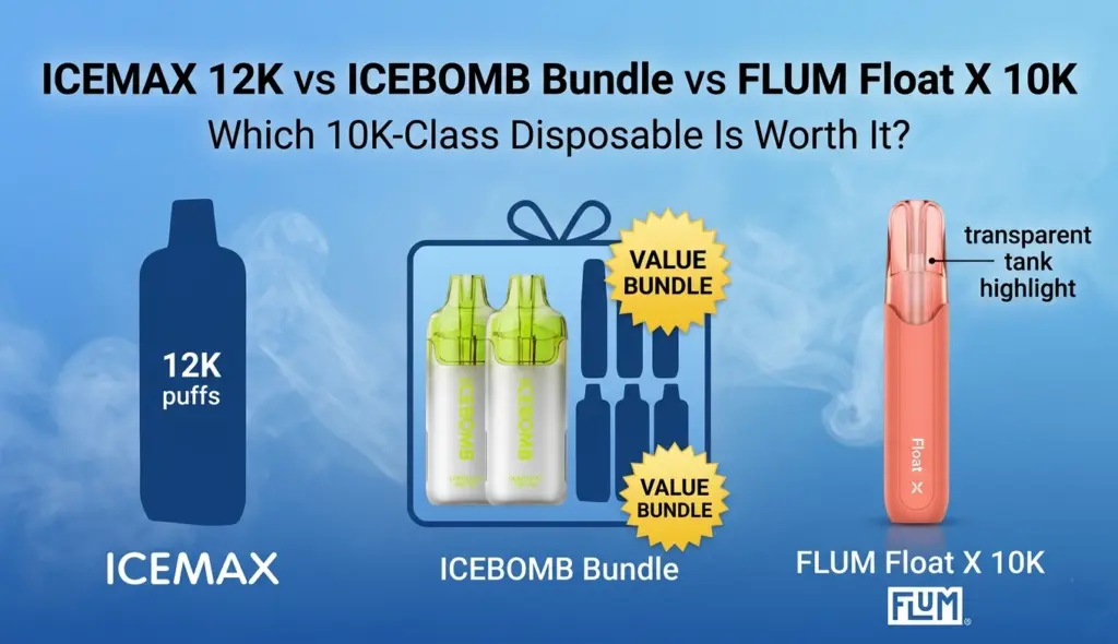 IceMax 12K vs. IceBomb Bundle vs. Flum Float X 10K Which Rechargeable Disposable Wins in 2026