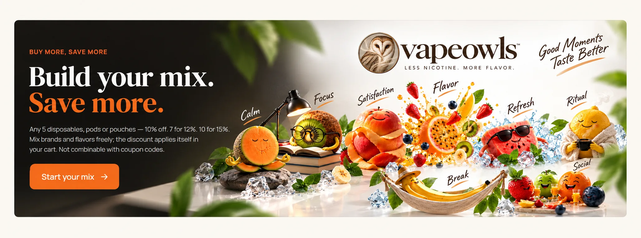 Build your mix, save more: any 5 disposables, pods or pouches 10% off, 7 for 12%, 10 for 15% at VapeOwls